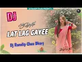 Lagu LAT LAG GAYEE | HINDI DJ MIX | HARD TOING BASS | DJ RAMDIP THARU