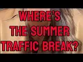 Where s the summer traffic break