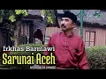 Download Lagu Irkhas Barmawi - Gamad Sarunai Aceh ( Official Video )