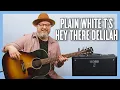 Lagu Plain White T's Hey There Delilah Guitar Lesson + Tutorial