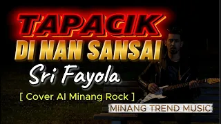 tapacik di nan sansai sri fayola cover ai minang rock 