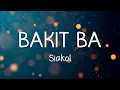 Download Lagu BAKIT BA - SIAKOL (LYRICS)
