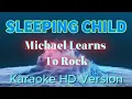 Download Lagu SLEEPING CHILD - Michael Learns To Rock (Karaoke 🎤 HD Version)