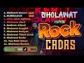 Lagu 🔥VERSI ROCK CADAS - ALBUM SHOLAWAT NABI POPULER TERBARU