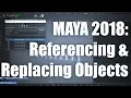 Replacing and Referencing Objects In Maya