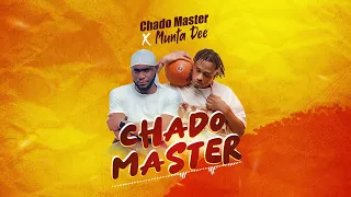 CHADO MASTA FT MUNTA DEE CHADO MASTA Official Audio 