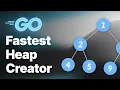 Fastest Way to Create Heap in Go