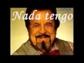 Horacio Guarany (Nada tengo de ti)