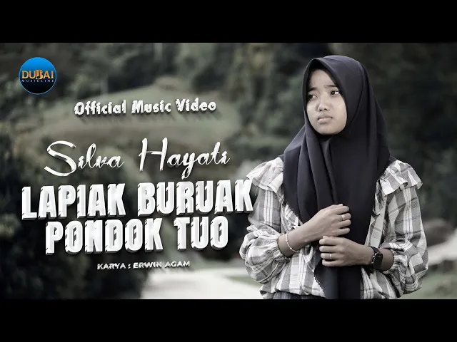 Download MP3 Silva Hayati - Lapiak Buruak Pondok Tuo (Official Music Video)
