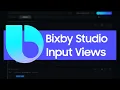 Bixby Studio - Input View Tutorial
