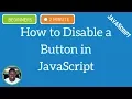 How to Disable a Button in JavaScript - JavaScript Tutorials