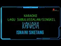 Download Lagu KARAOKE LAGU KAMPONG KANAYA _ ISNAINI SIKETANG (SUBULUSSALAM/SINGKIL) TERBARU 2020