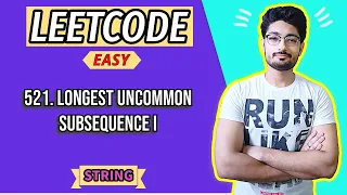 521 Longest Uncommon Subsequence I LEETCODE EASY