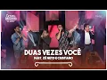 Cezar \u0026 Paulinho Part. Zé Neto e Cristiano - Duas Vezes Você | DVD 40 Anos