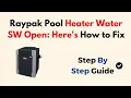 Raypak Pool Heater Water SW Open Here s How to Fix