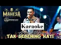 Download Lagu Karaoke Tak Sebening Hati Mahesa Musik