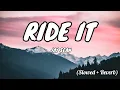 Jay Sean - Ride It (Lyrics) [Slowed + Reverb] | A - Topic