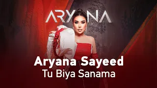 Aryana Sayeed Tu Biya Sanama آریانا سعید تو بیا صنما 