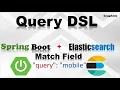 Query DSL How to Implement Elasticsearch Match By Field Query in Java Spring Boot API Spring Boot