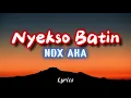 Download Lagu NDX AKA - Nyekso Batin New Version (LIRIK)