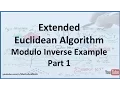 Extended Euclidean Algorithm to find the Inverse Example 1 - Part 1