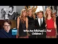 Who Are Michael J Fox s Children 3 Daughters And 1 Son