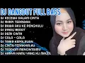 Download Lagu DJ DANGDUT FULL BASS ❤️    DJ KECEWA DALAM CINTA   DJ MIMPI TERINDAH   DJ RINDU BERAT   DJ VIRAL � 9