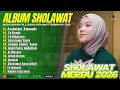 Lagu ASSHOLATU 'ALANNABI - SHOLAWAT NABI TERBARU 2026 FULL ALBUM || SHOLAWAT NISSA SABYAN TERBARU 2026
