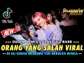 Download Lagu DJ KU SUDAH MENCOBA TUK BERIKAN BUNGA X ORANG YANG SALAH \u0026 TERDIAM SEPI || DJ VIRAL FULL BASS ||