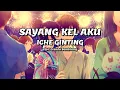 Download Lagu ICHE GINTING - Sayang Kel Aku | Lirik Lagu Karo