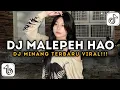Download Lagu DJ MINANG MALEPEH HAO | SOUND VIRAL DI TIKTOK ‼️