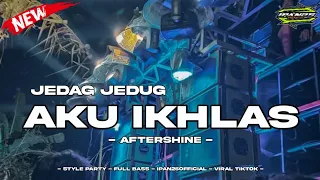 Download DJ AKU IKHLAS  × JEDAG JEDUG ❗❗FULL BASS 2024 MP3