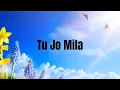 Tu Jo Mila | Lyrics | Bajrangi Bhaijaan | Salman Khan, Nawazuddin, Harshaali |