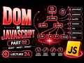 JavaScript DOM Manipulation Tutorial 2026 innerHTML innerText textContent Parent-Child Lec 24