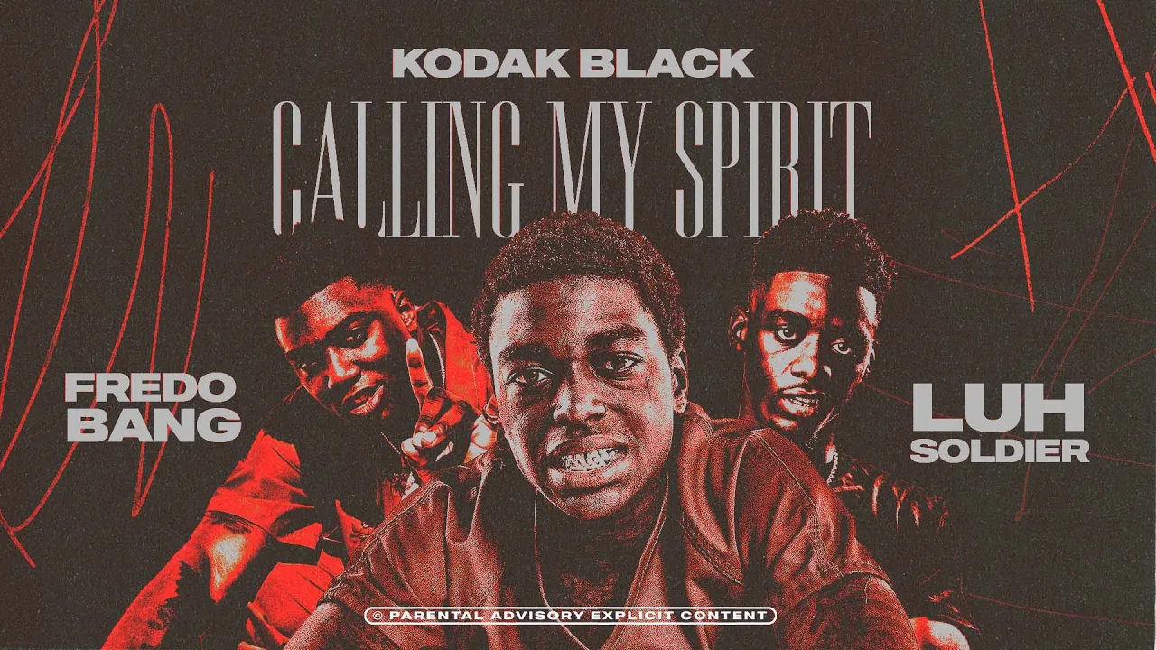 Kodak Black  -Calling My Spirit Remix (ft. Luh Soldier and Fredo Bang)