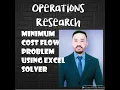 MINIMUM COST FLOW PROBLEM USING EXCEL SOLVER