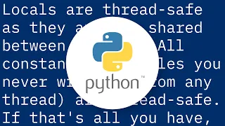 Thread safety in Python Question how it works