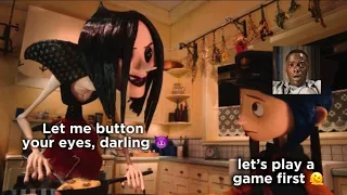 *CORALINE* being a horror movie for 8 minutes straight….