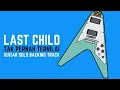 TAK PERNAH TERNILAI - LAST CHILD GUITAR SOLO BACKING TRACK