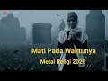 Download Lagu Mati Pada Waktunya || Metal Religi 2025 (Music Video) #metal​ #arabic​ #music​music #musik #beranda 
