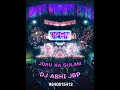 Download Lagu JORU KA GULAM DJ JBP ABHI MIX