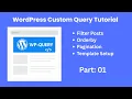 WordPress Custom Query Tutorial Filter Posts Orderby Pagination Template Setup Part 01