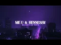 DeJ Loaf, Lil Wayne - Me U & Hennessy