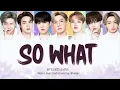 BTS (방탄소년단) - SO WHAT (Lirik Terjemahan Indonesia)