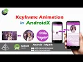 KeyFrame Animaiton in AndroidX circular imageview android app development tutorial for beginner