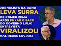 PASSOU O TRATOR! ZEMA NÃO CAI NA CONVERSA DE JORNALISTA MILITANTE E DET0NA GOVERNO LULA