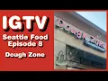 IGTV Seattle Food Series Dough Zone
