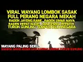 Download Lagu VIRAL WAYANG LOMBOK PERANG BESAR BELA NEGARA MEKAH.