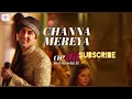 Channa Mereya - Ae Dil Hy Moshkil - Ranbir - Karan Johar - Arijit