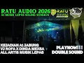 Lagu 🟢NEW RATU AUDIO 2026 A1 MUSIK LEPAS LIVE JABUNG LAMTIM VJ ROFA X DINDA MEXSA ALL ARTIS CAKAK SAYANG🔥